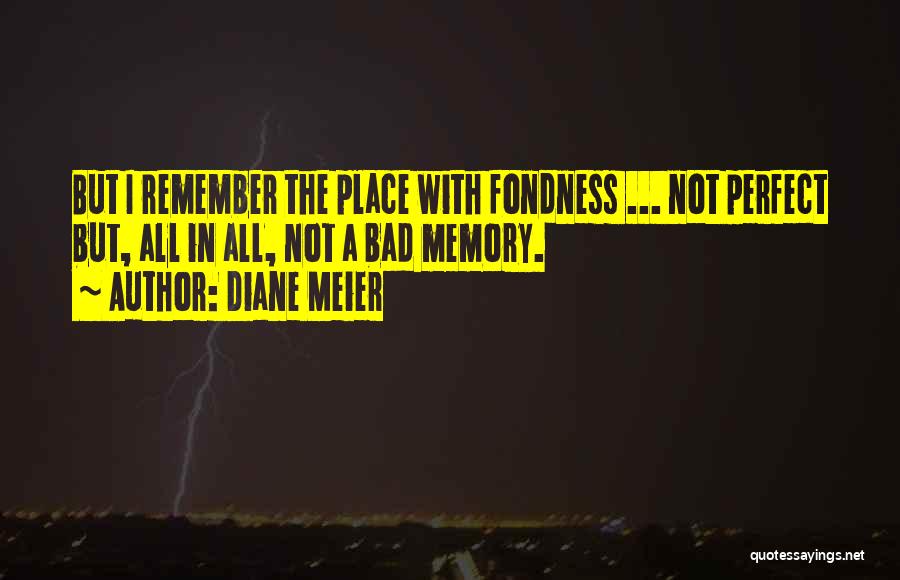 Perfect Memories Quotes By Diane Meier