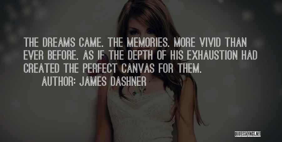 Perfect Memories Quotes By James Dashner