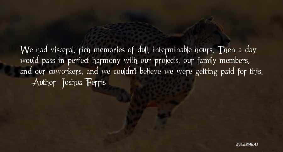 Perfect Memories Quotes By Joshua Ferris