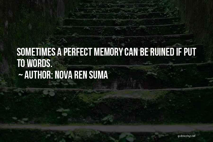 Perfect Memories Quotes By Nova Ren Suma