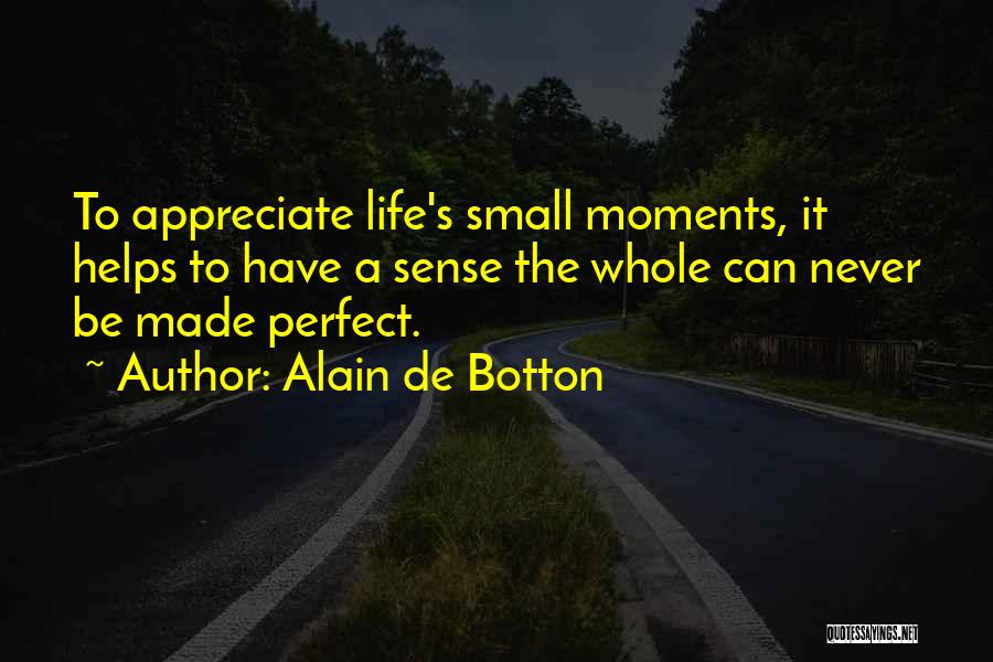 Perfect Moments Quotes By Alain De Botton