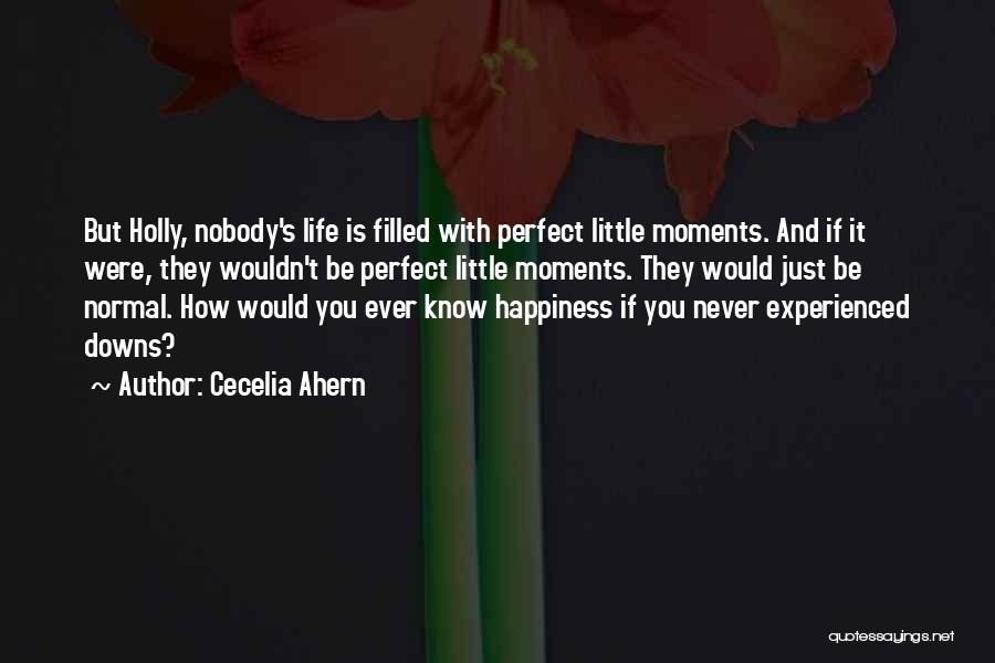 Perfect Moments Quotes By Cecelia Ahern