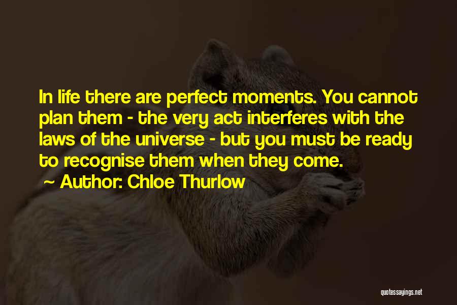 Perfect Moments Quotes By Chloe Thurlow