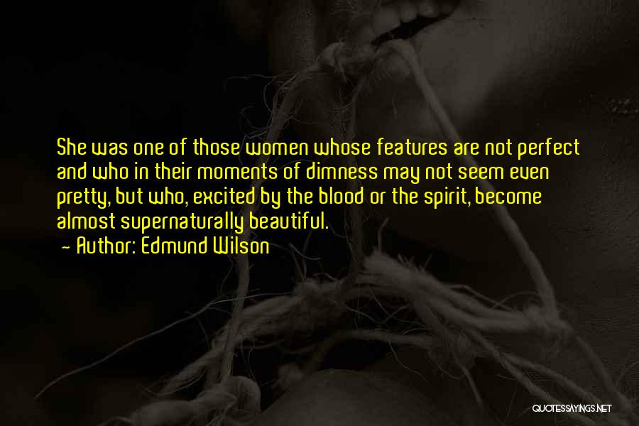 Perfect Moments Quotes By Edmund Wilson