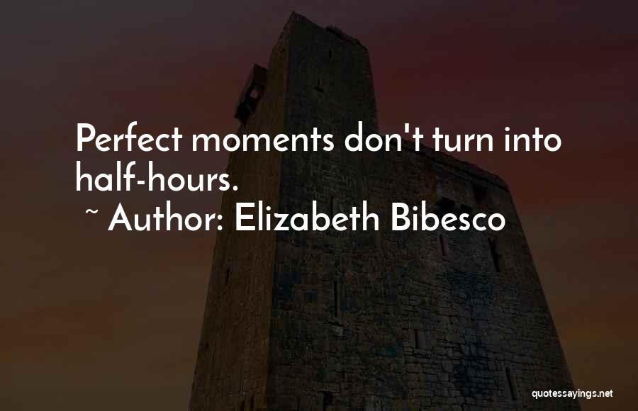 Perfect Moments Quotes By Elizabeth Bibesco