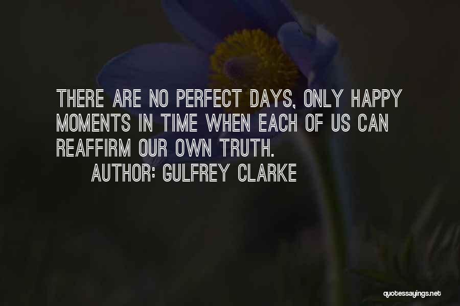 Perfect Moments Quotes By Gulfrey Clarke