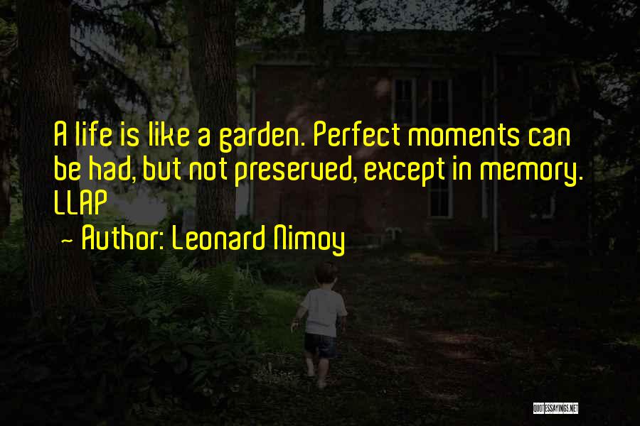 Perfect Moments Quotes By Leonard Nimoy