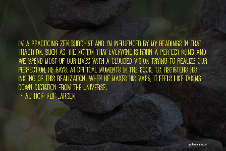 Perfect Moments Quotes By Reif Larsen