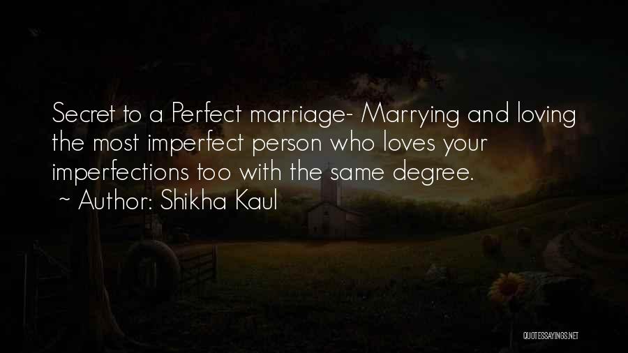 Perfect Motivational Quotes By Shikha Kaul