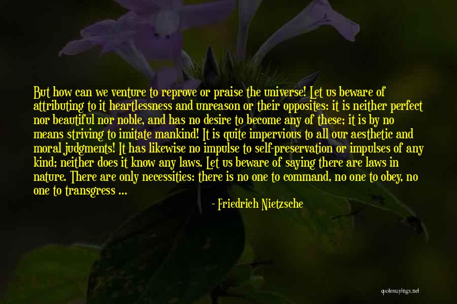 Perfect Opposites Quotes By Friedrich Nietzsche