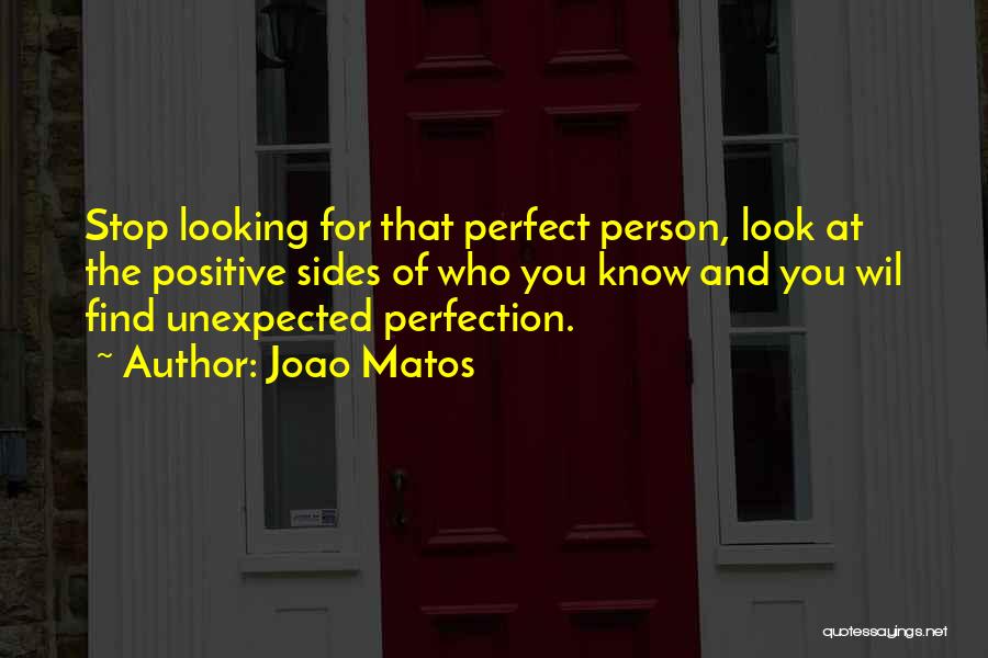 Perfect Person For You Quotes By Joao Matos