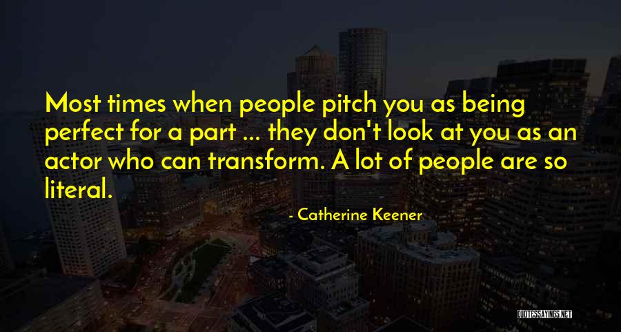 Perfect Pitch Quotes By Catherine Keener Perfect Pitch Quotes By Catherine Keener
