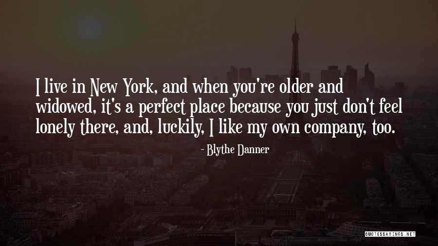 Perfect Place Quotes By Blythe Danner Perfect Place Quotes By Blythe Danner