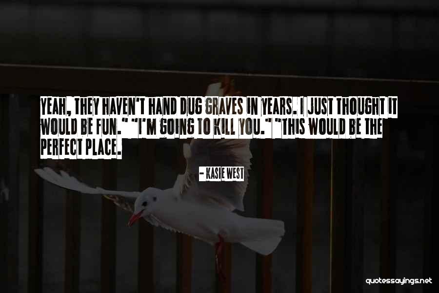 Perfect Place Quotes By Kasie West Perfect Place Quotes By Kasie West