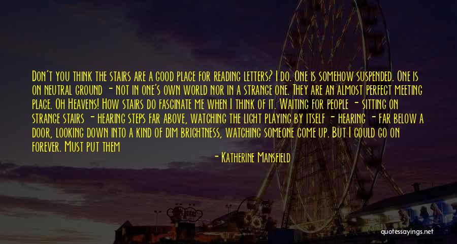 Perfect Place Quotes By Katherine Mansfield Perfect Place Quotes By Katherine Mansfield