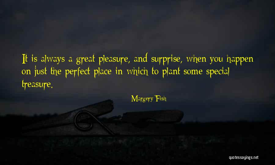 Perfect Place Quotes By Margery Fish Perfect Place Quotes By Margery Fish