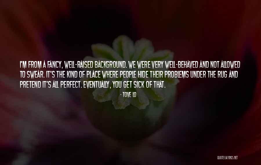 Perfect Place Quotes By Tove Lo Perfect Place Quotes By Tove Lo
