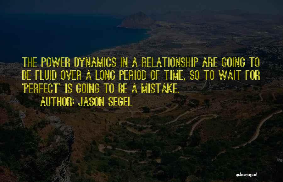 Perfect Relationship Quotes By Jason Segel