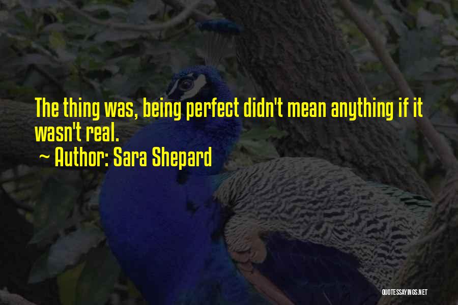 Perfect Sara Shepard Quotes By Sara Shepard