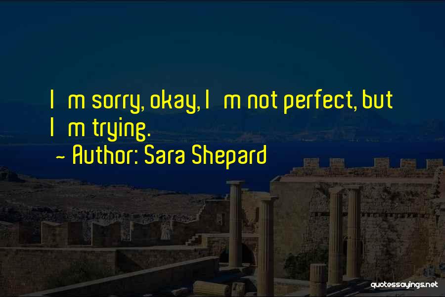 Perfect Sara Shepard Quotes By Sara Shepard