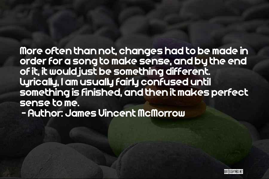 Perfect Sense Quotes By James Vincent McMorrow
