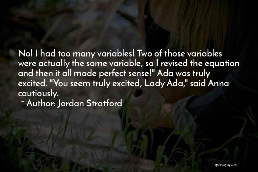 Perfect Sense Quotes By Jordan Stratford