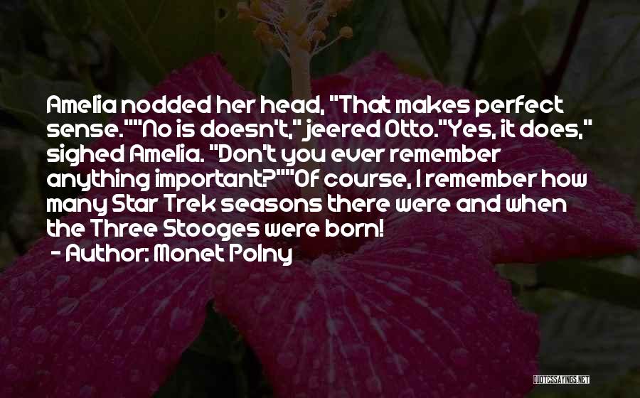 Perfect Sense Quotes By Monet Polny