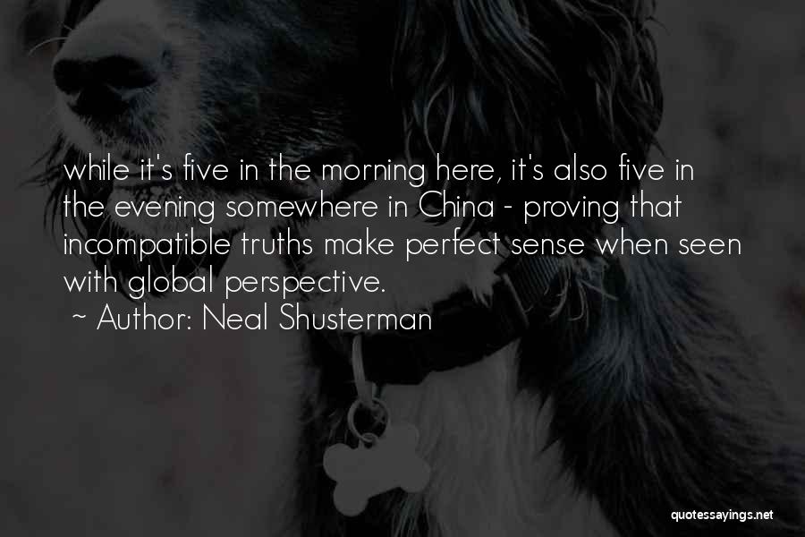 Perfect Sense Quotes By Neal Shusterman