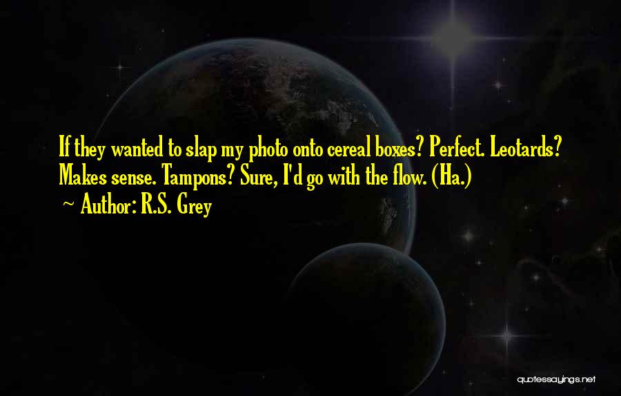 Perfect Sense Quotes By R.S. Grey