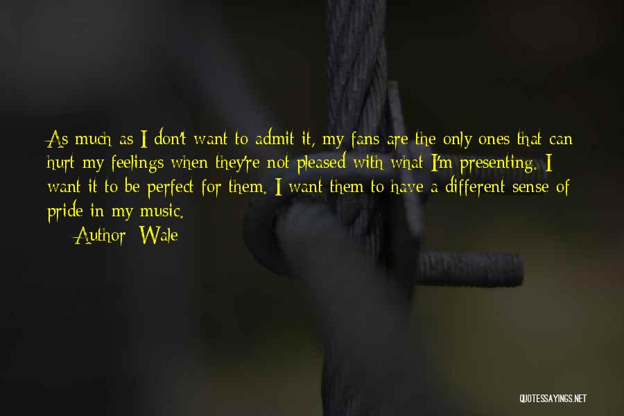 Perfect Sense Quotes By Wale