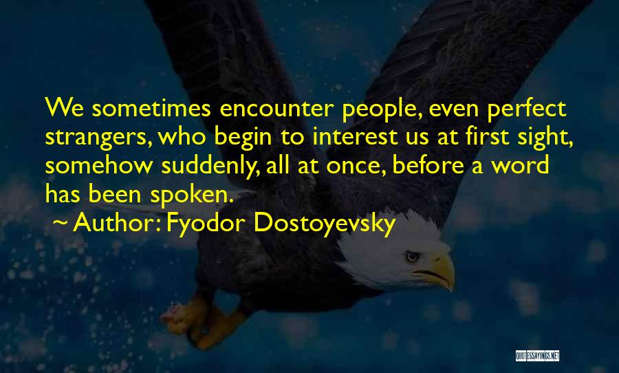 Perfect Sight Quotes By Fyodor Dostoyevsky