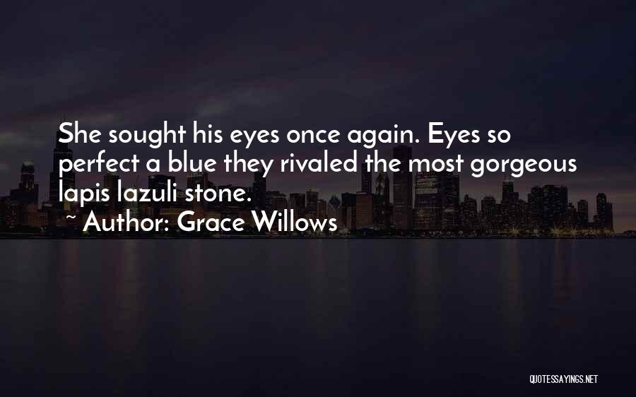 Perfect Sight Quotes By Grace Willows