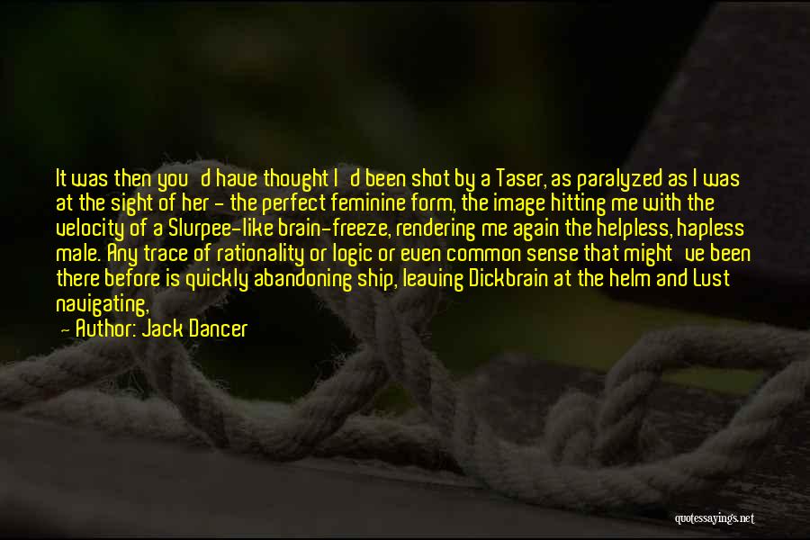 Perfect Sight Quotes By Jack Dancer