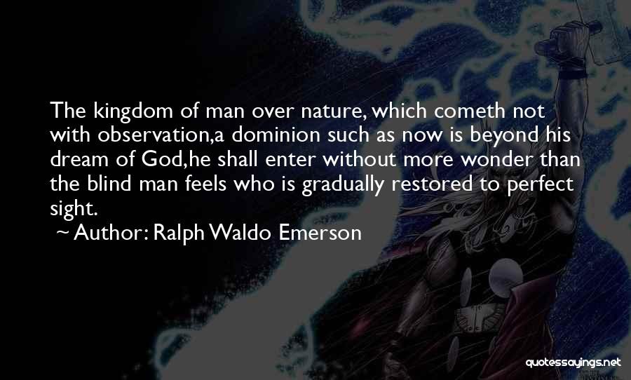 Perfect Sight Quotes By Ralph Waldo Emerson
