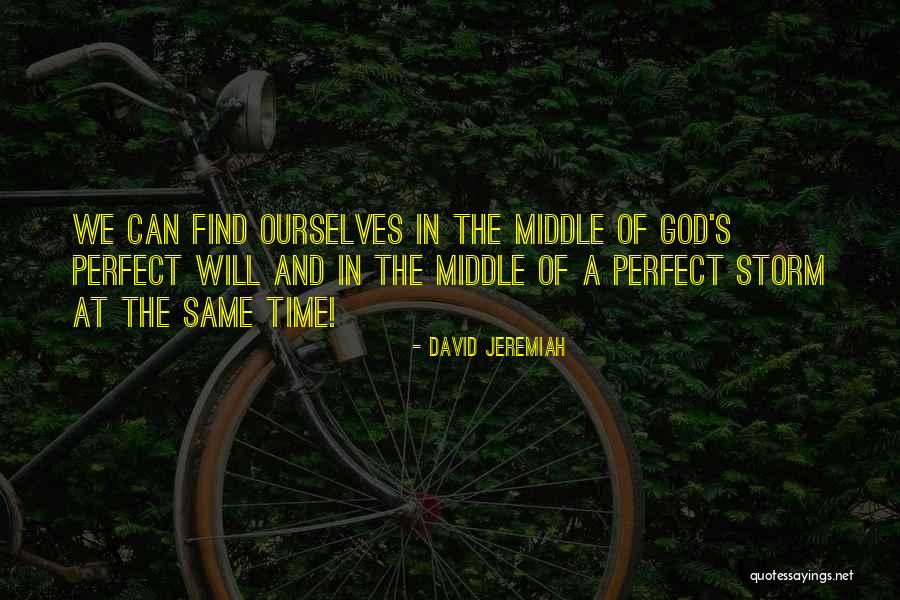 Perfect Storm Quotes By David Jeremiah Perfect Storm Quotes By David Jeremiah