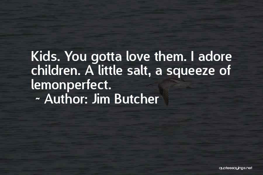 Perfect Storm Quotes By Jim Butcher