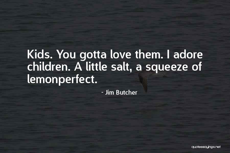 Perfect Storm Quotes By Jim Butcher