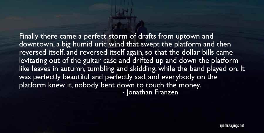 Perfect Storm Quotes By Jonathan Franzen