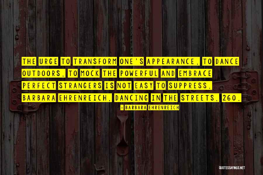 Perfect Strangers Quotes By Barbara Ehrenreich