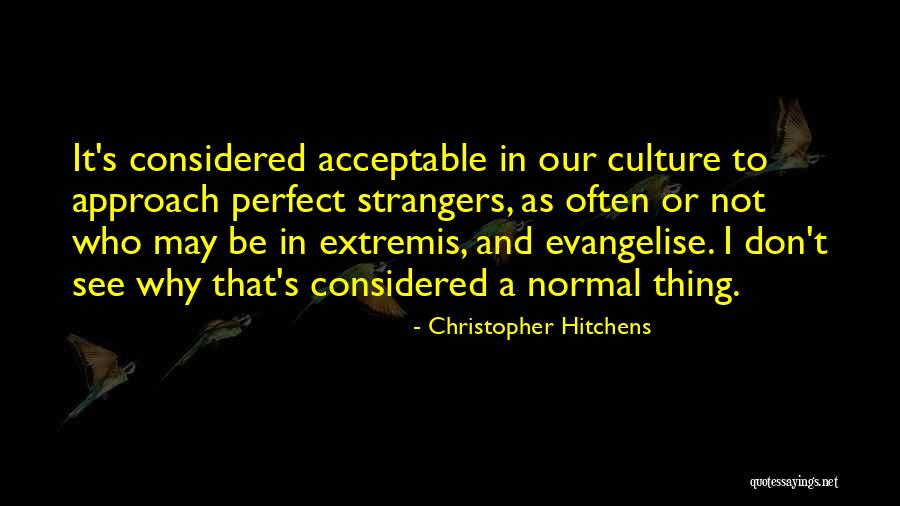 Perfect Strangers Quotes By Christopher Hitchens