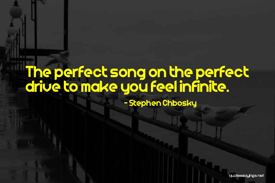 Perfect The Song Quotes By Stephen Chbosky Perfect The Song Quotes By Stephen Chbosky