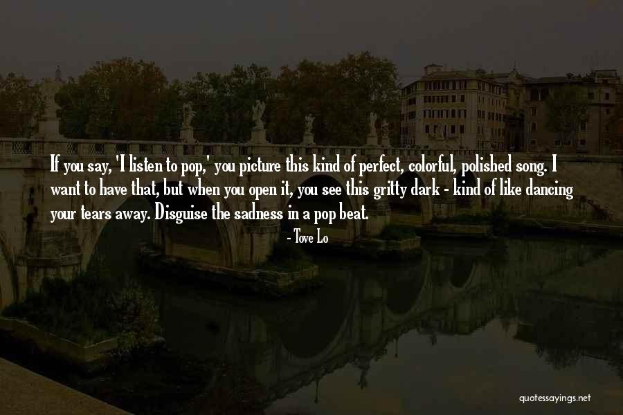 Perfect The Song Quotes By Tove Lo Perfect The Song Quotes By Tove Lo