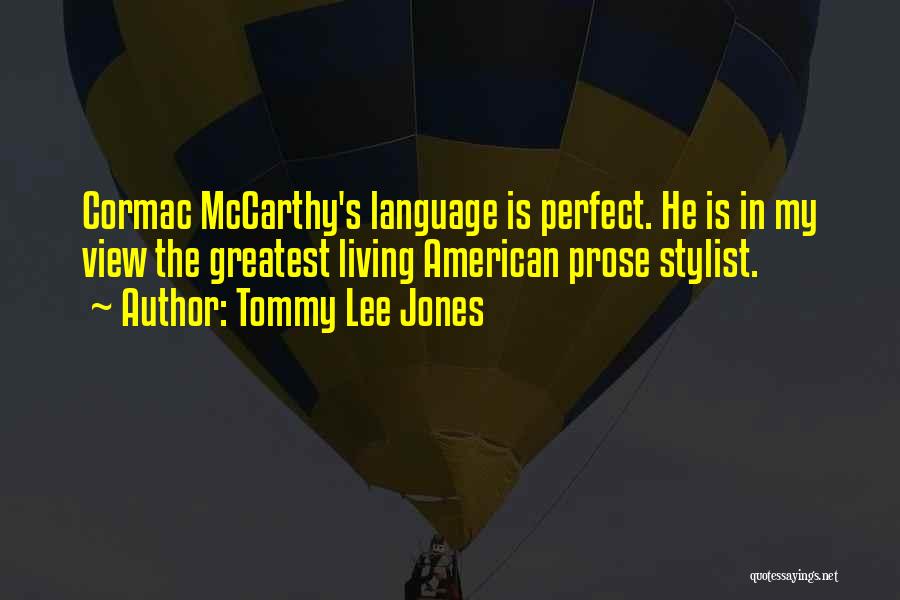 Perfect Tommy Quotes By Tommy Lee Jones