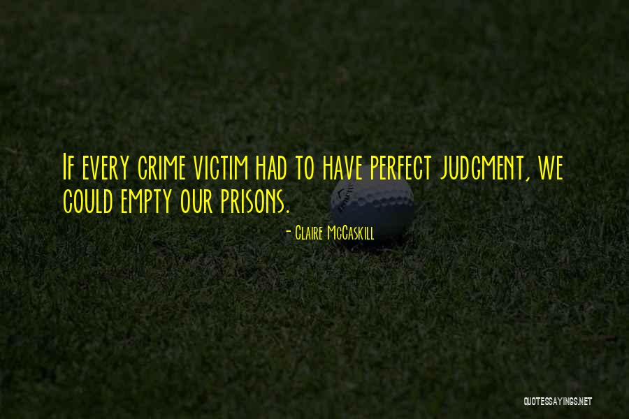 Perfect Victim Quotes By Claire McCaskill Perfect Victim Quotes By Claire McCaskill