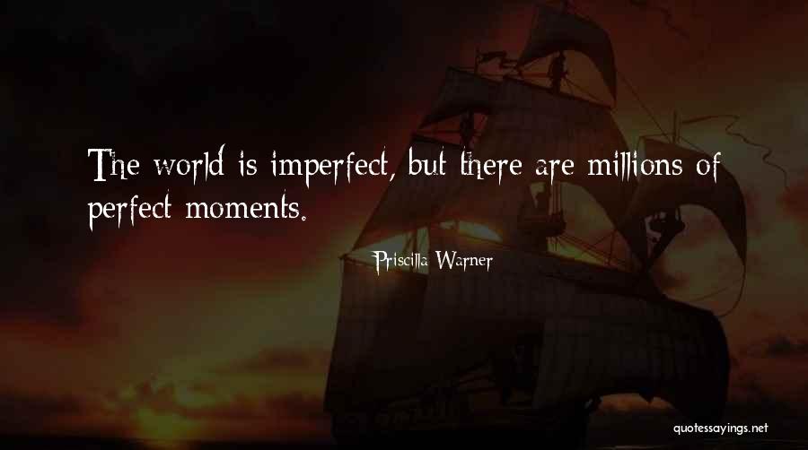 Perfect Vs Imperfect Quotes By Priscilla Warner Perfect Vs Imperfect Quotes By Priscilla Warner