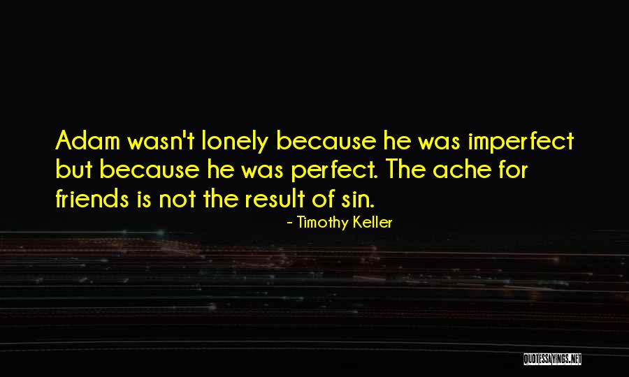 Perfect Vs Imperfect Quotes By Timothy Keller Perfect Vs Imperfect Quotes By Timothy Keller