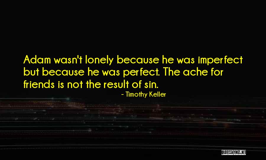 Perfect Vs Imperfect Quotes By Timothy Keller