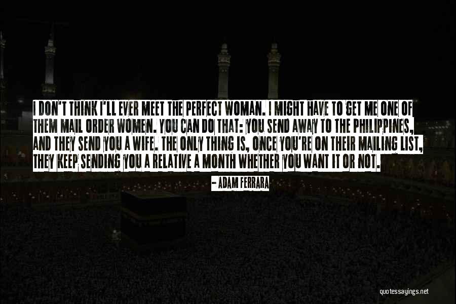 Perfect Wife Quotes By Adam Ferrara Perfect Wife Quotes By Adam Ferrara