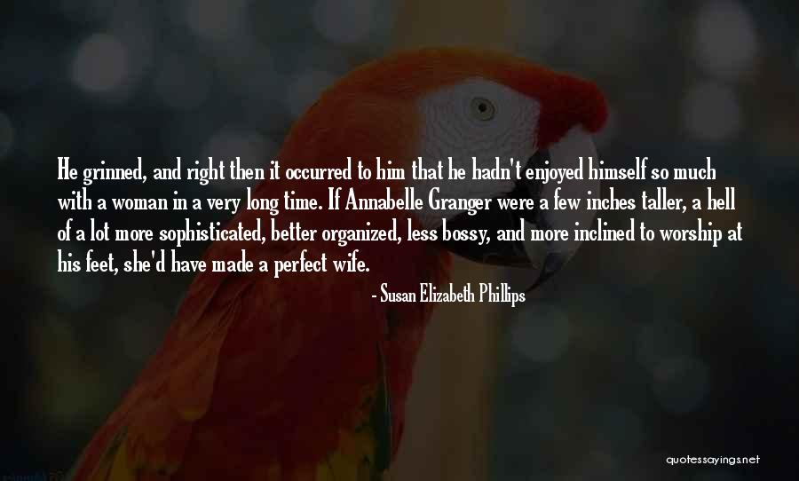 Perfect Wife Quotes By Susan Elizabeth Phillips Perfect Wife Quotes By Susan Elizabeth Phillips