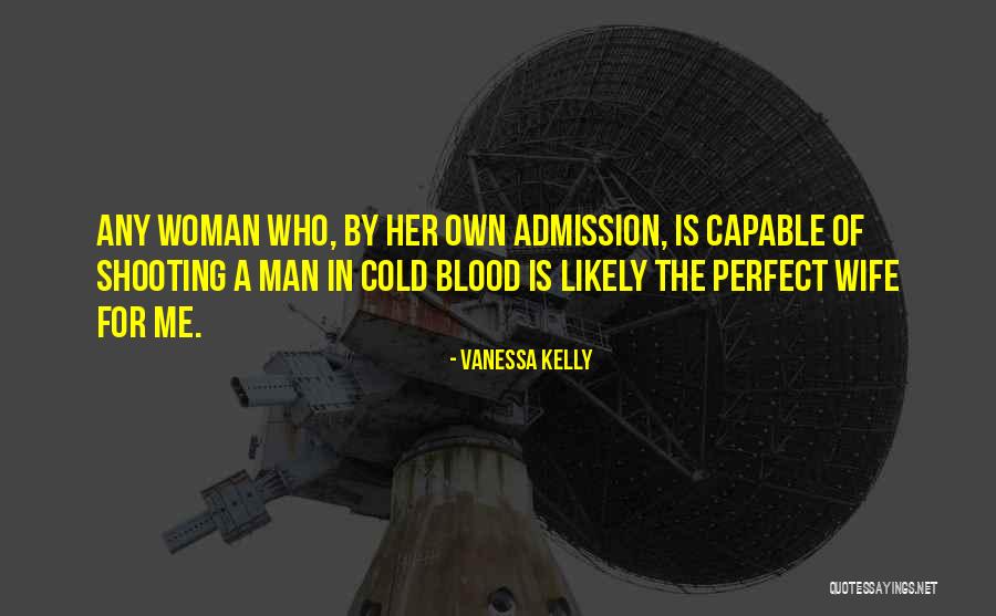 Perfect Wife Quotes By Vanessa Kelly Perfect Wife Quotes By Vanessa Kelly
